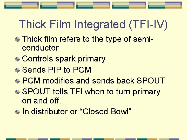 Thick Film Integrated (TFI-IV) Thick film refers to the type of semiconductor Controls spark