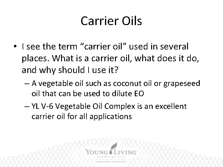 Carrier Oils • I see the term “carrier oil” used in several places. What
