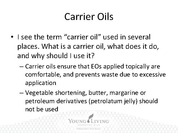 Carrier Oils • I see the term “carrier oil” used in several places. What