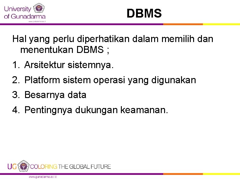 DBMS Hal yang perlu diperhatikan dalam memilih dan menentukan DBMS ; 1. Arsitektur sistemnya.