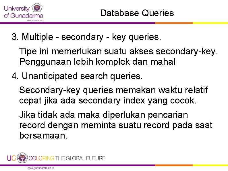 Database Queries 3. Multiple - secondary - key queries. Tipe ini memerlukan suatu akses