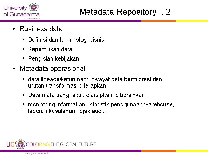 Metadata Repository. . 2 • Business data § Definisi dan terminologi bisnis § Kepemilikan