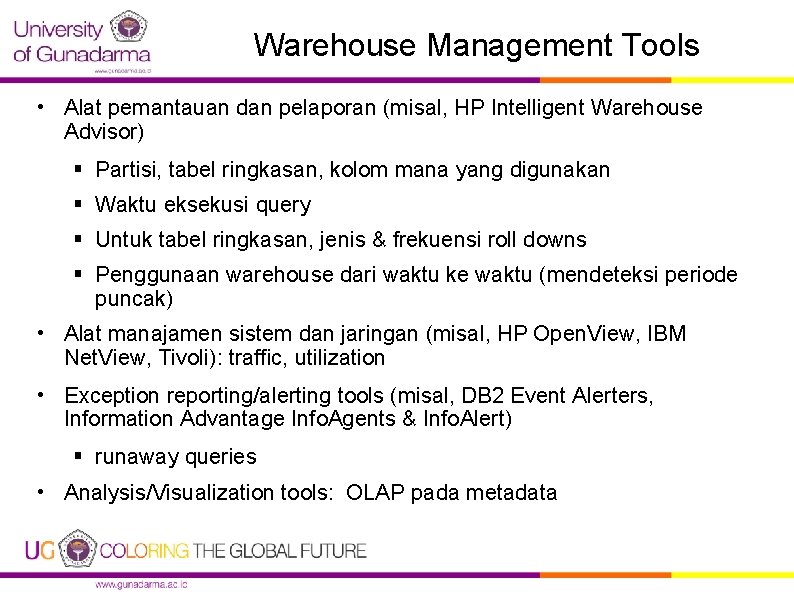 Warehouse Management Tools • Alat pemantauan dan pelaporan (misal, HP Intelligent Warehouse Advisor) §