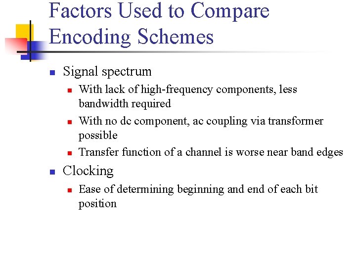 Signal Encoding Techniques Chapter 6 Reasons for Choosing