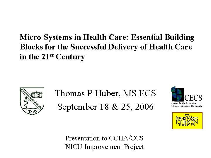 Micro-Systems in Health Care: Essential Building Blocks for the Successful Delivery of Health Care