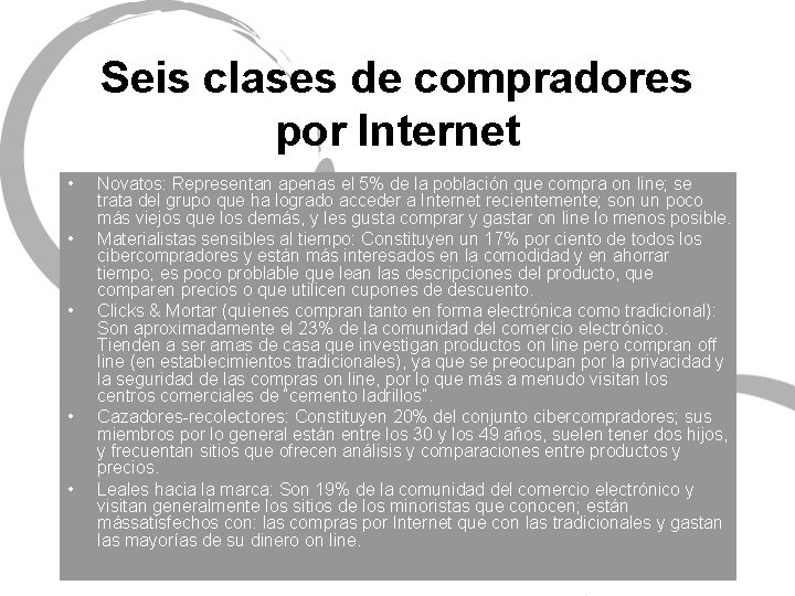 Seis clases de compradores por Internet • • • Novatos: Representan apenas el 5%