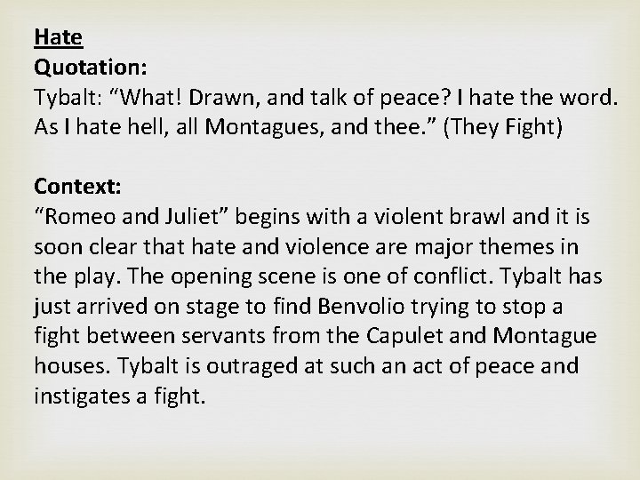 Hate Quotation: Tybalt: “What! Drawn, and talk of peace? I hate the word. As