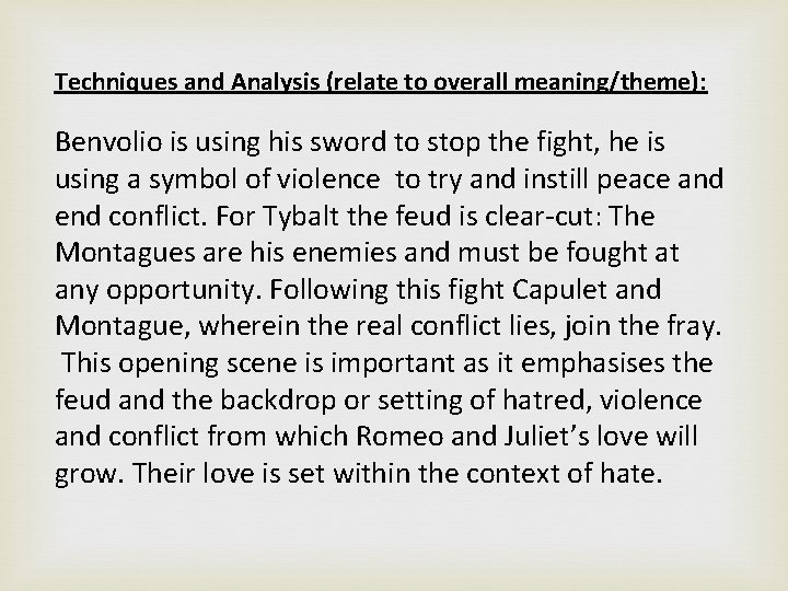 Techniques and Analysis (relate to overall meaning/theme): Benvolio is using his sword to stop