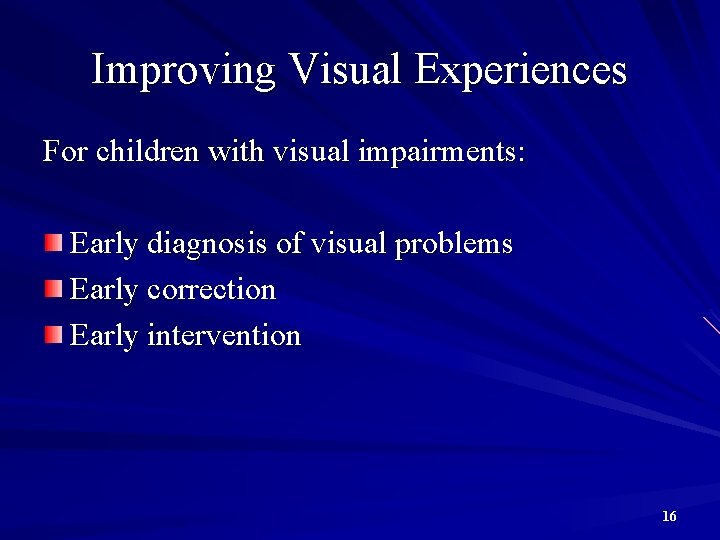Improving Visual Experiences For children with visual impairments: Early diagnosis of visual problems Early