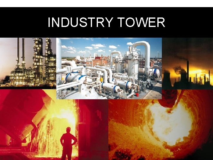 The Towers - INDUSTRY TOWER 