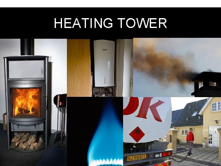 The Towers HEATING TOWER HEATING 