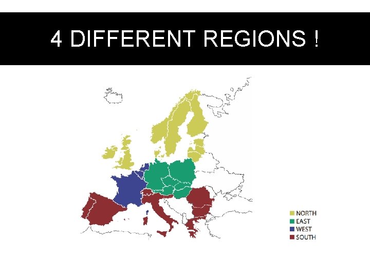 4 DIFFERENT REGIONS ! 