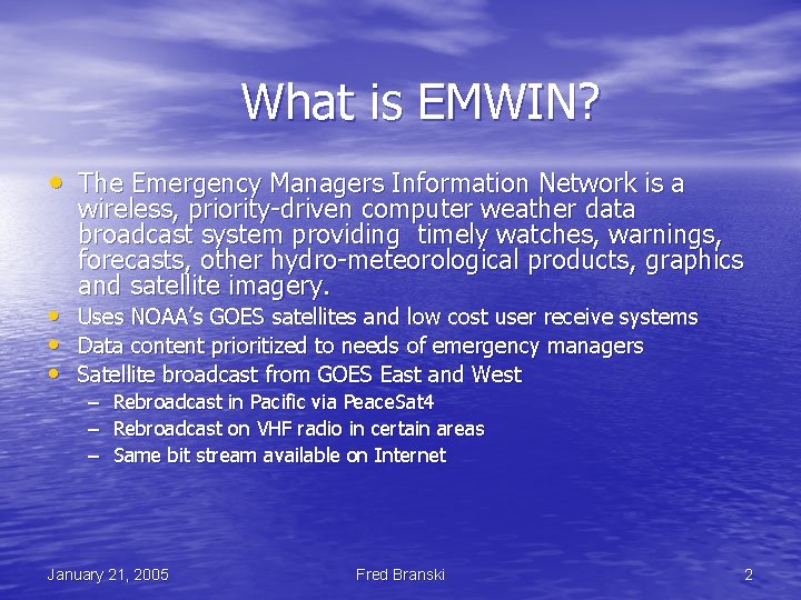 What is EMWIN? • The Emergency Managers Information Network is a • • •