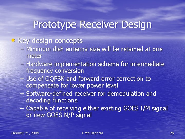 Prototype Receiver Design • Key design concepts – Minimum dish antenna size will be