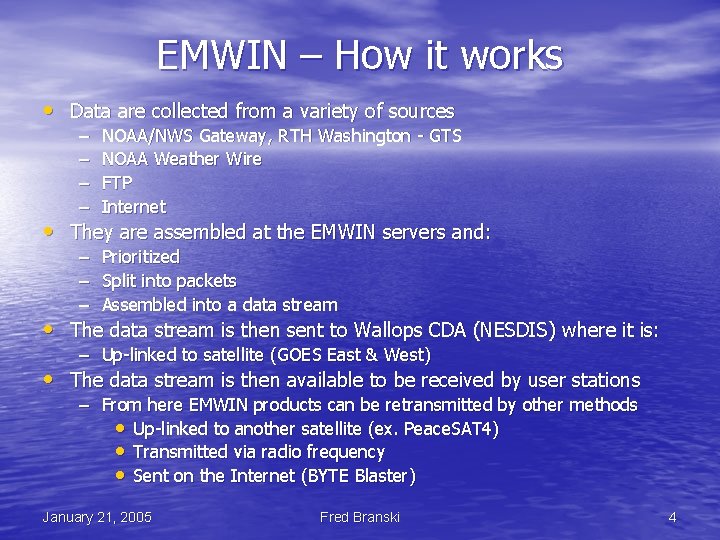 EMWIN – How it works • Data are collected from a variety of sources