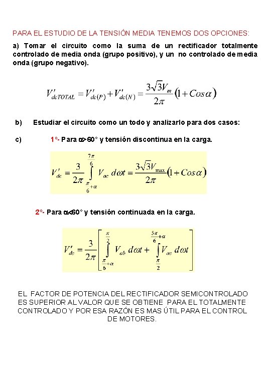 PARA EL ESTUDIO DE LA TENSIÓN MEDIA TENEMOS DOS OPCIONES: a) Tomar el circuito