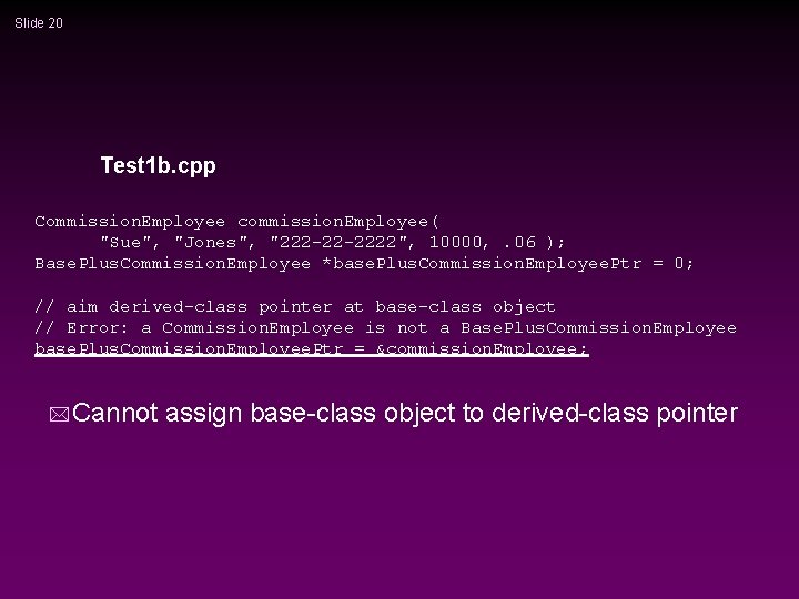 Slide 20 Test 1 b. cpp Commission. Employee commission. Employee( "Sue", "Jones", "222 -22