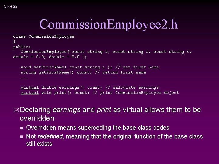 Slide 22 Commission. Employee 2. h class Commission. Employee { public: Commission. Employee( const