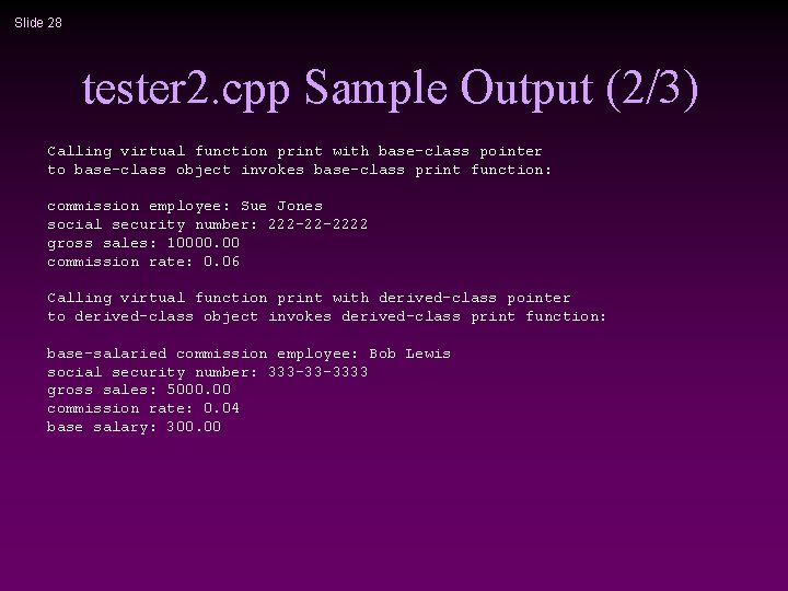 Slide 28 tester 2. cpp Sample Output (2/3) Calling virtual function print with base-class