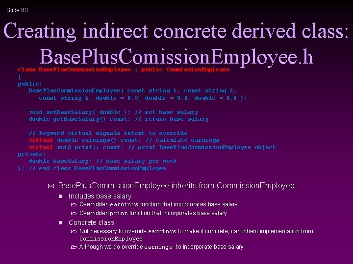 Slide 63 Creating indirect concrete derived class: Base. Plus. Comission. Employee. h class Base.