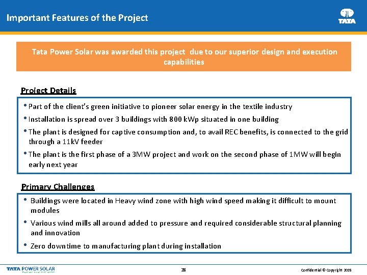 Important Features of the Project Tata Power Solar was awarded this project due to