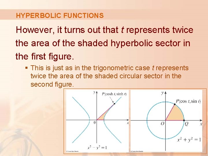HYPERBOLIC FUNCTIONS However, it turns out that t represents twice the area of the