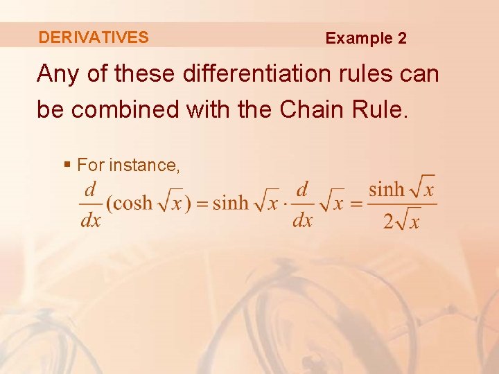 DERIVATIVES Example 2 Any of these differentiation rules can be combined with the Chain