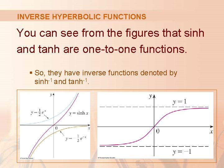 INVERSE HYPERBOLIC FUNCTIONS You can see from the figures that sinh and tanh are