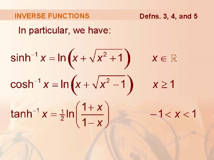 INVERSE FUNCTIONS In particular, we have: Defns. 3, 4, and 5 