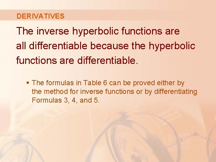 DERIVATIVES The inverse hyperbolic functions are all differentiable because the hyperbolic functions are differentiable.
