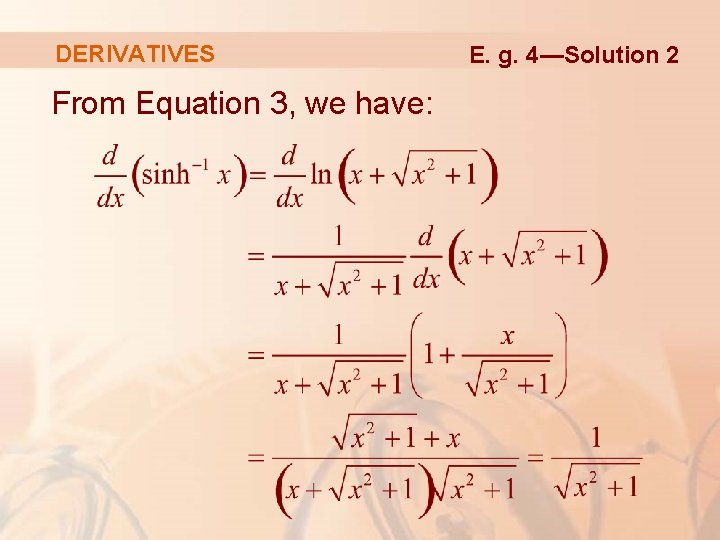 DERIVATIVES From Equation 3, we have: E. g. 4—Solution 2 