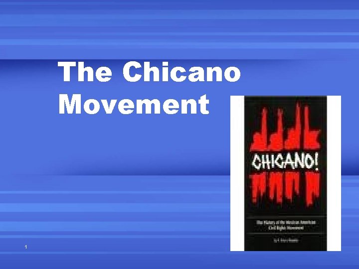 The Chicano Movement 1 