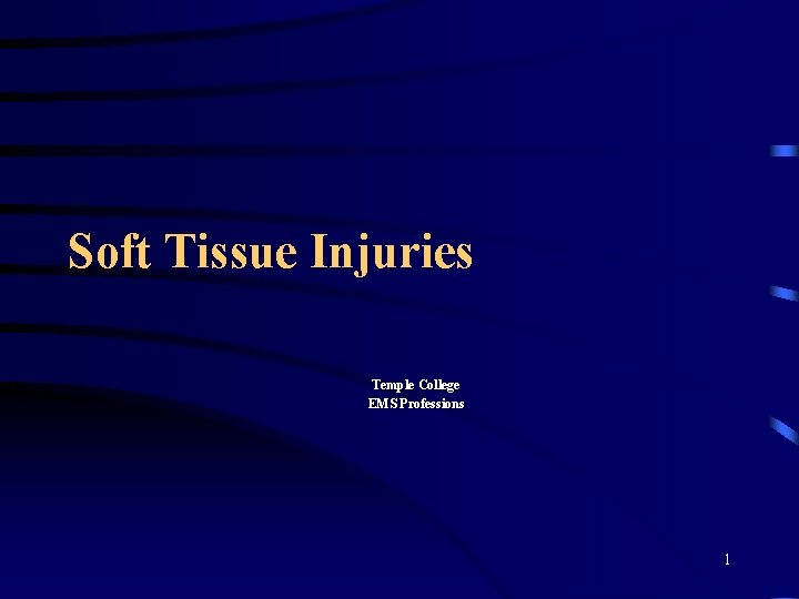 Soft Tissue Injuries Temple College EMS Professions 1 