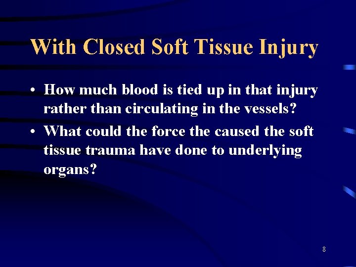 With Closed Soft Tissue Injury • How much blood is tied up in that