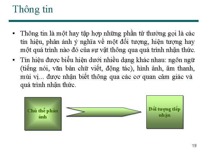 Thông tin • Thông tin là một hay tập hợp những phần tử thường