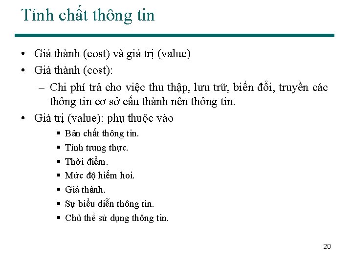 Tính chất thông tin • Giá thành (cost) và giá trị (value) • Giá