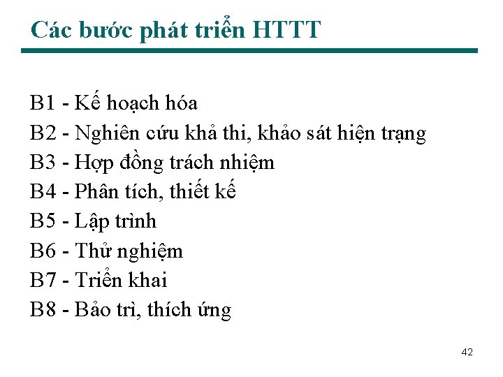 Các bước phát triển HTTT B 1 - Kế hoạch hóa B 2 -
