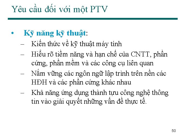 Yêu cầu đối với một PTV • Kỹ năng kỹ thuật: – Kiến thức