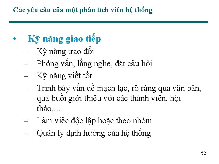 Các yêu cầu của một phân tích viên hệ thống • Kỹ năng giao