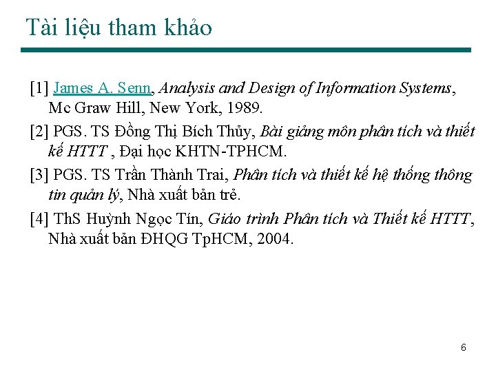 Tài liệu tham khảo [1] James A. Senn, Analysis and Design of Information Systems,