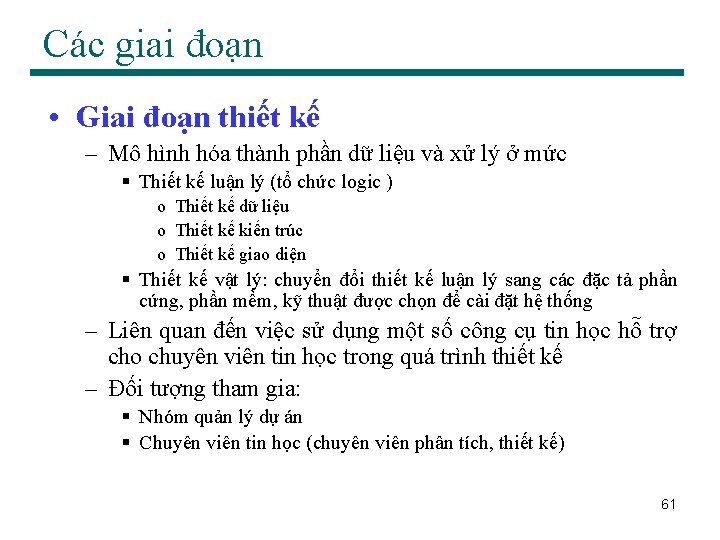 Các giai đoạn • Giai đoạn thiết kế – Mô hình hóa thành phần