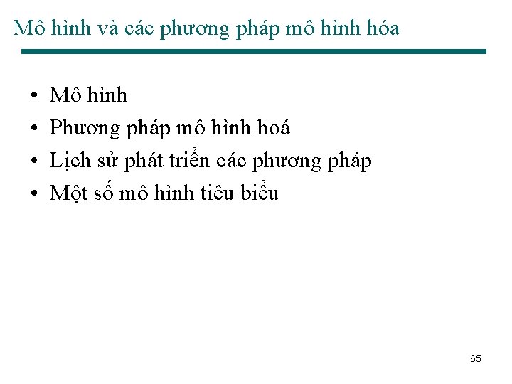 Mô hình và các phương pháp mô hình hóa • • Mô hình Phương