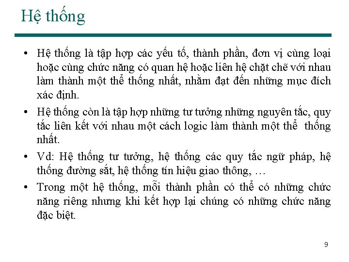 Hệ thống • Hệ thống là tập hợp các yếu tố, thành phần, đơn