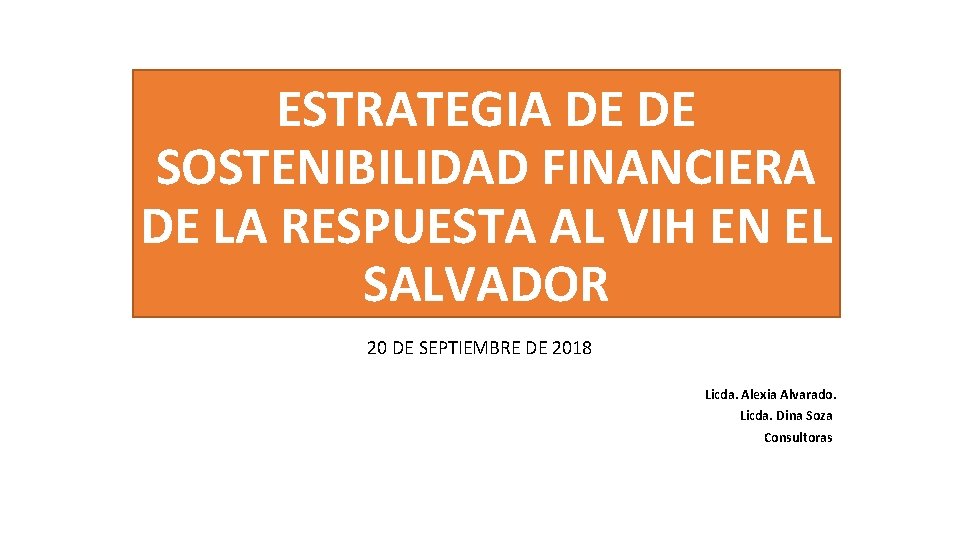 ESTRATEGIA DE DE SOSTENIBILIDAD FINANCIERA DE LA RESPUESTA AL VIH EN EL SALVADOR 20