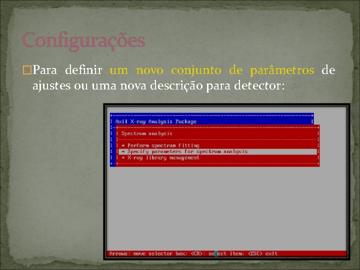 Configurações �Para definir um novo conjunto de parâmetros de ajustes ou uma nova descrição