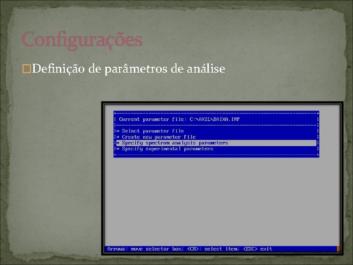 Configurações �Definição de parâmetros de análise 