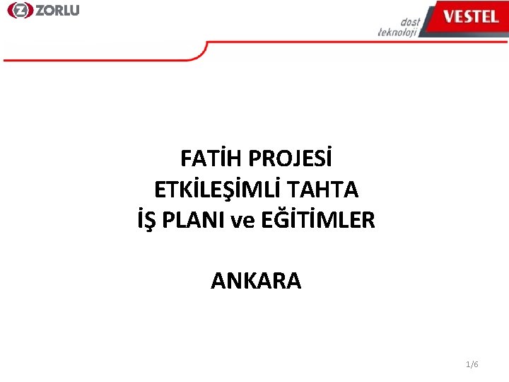 FATİH PROJESİ ETKİLEŞİMLİ TAHTA İŞ PLANI ve EĞİTİMLER ANKARA 1/6 