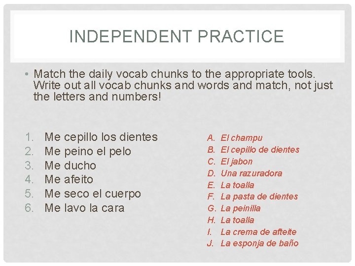 INDEPENDENT PRACTICE • Match the daily vocab chunks to the appropriate tools. Write out