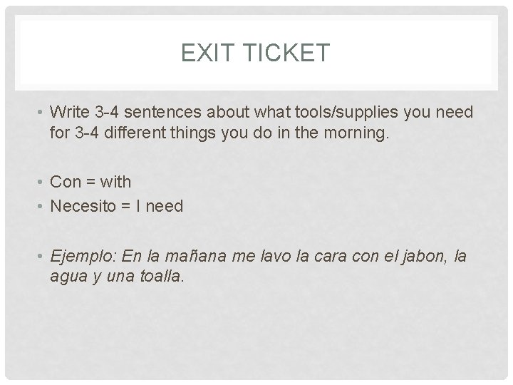 EXIT TICKET • Write 3 -4 sentences about what tools/supplies you need for 3