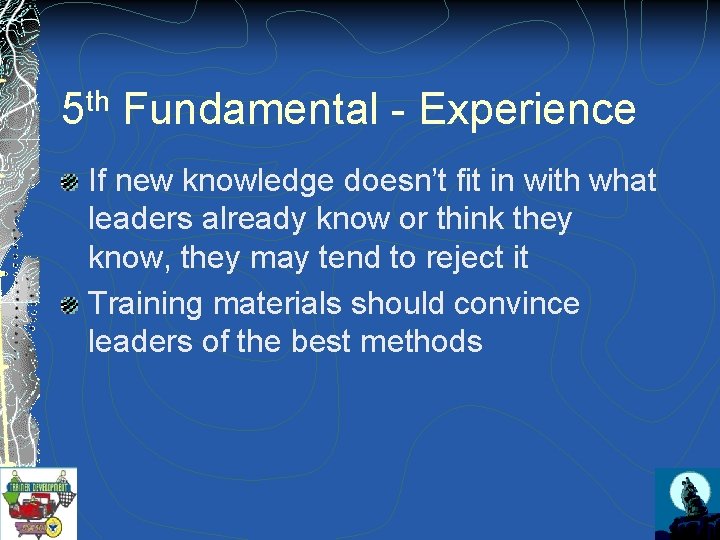 th 5 Fundamental - Experience If new knowledge doesn’t fit in with what leaders